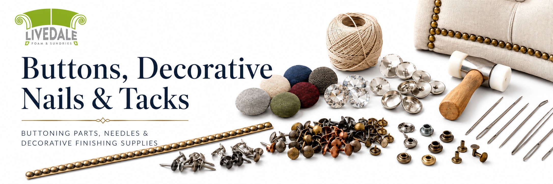 Livedale Buttons, Decorative Nails and Tacks banner showing buttoning parts, upholstery needles, decorative nails and tacks