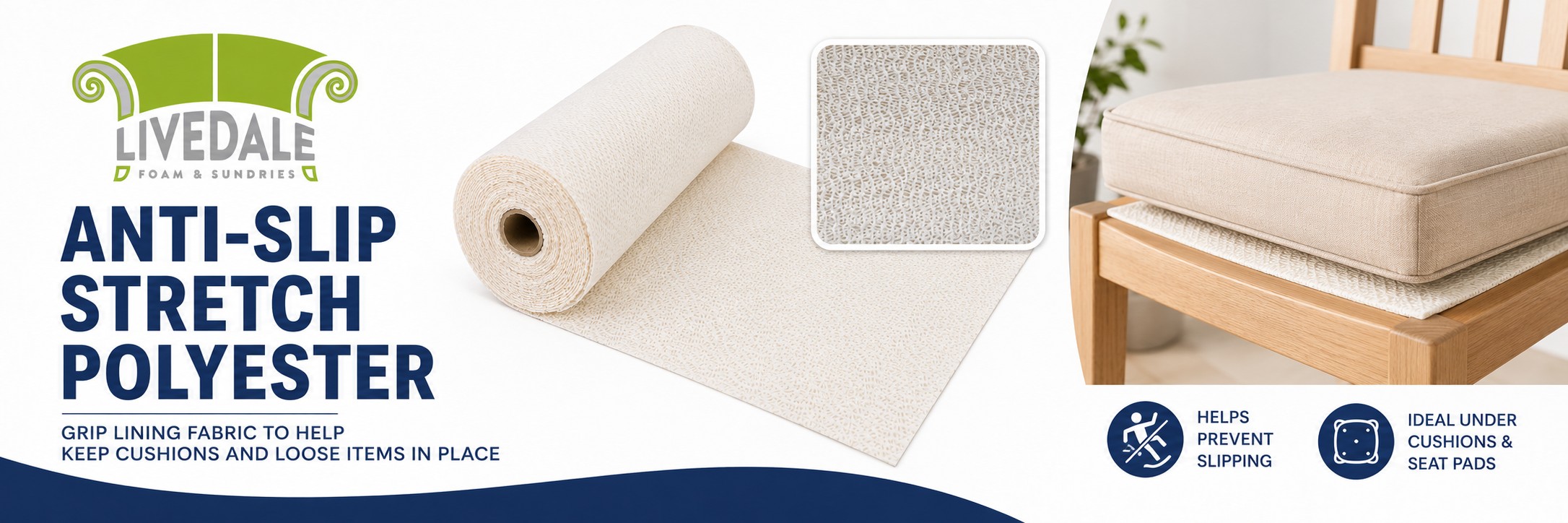Livedale Anti-Slip Stretch Polyester category banner showing white grip lining fabric with a cushion seat example to demonstrate reduced slipping on a clean white background