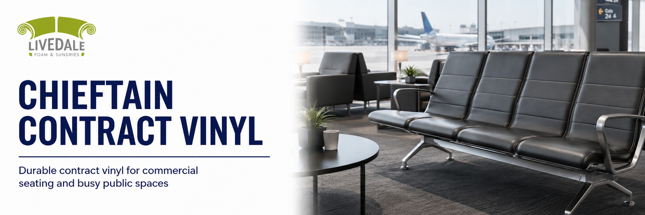 Chieftain Contract Vinyl banner showing durable vinyl airport lounge seating with Livedale Foam & Sundries logo