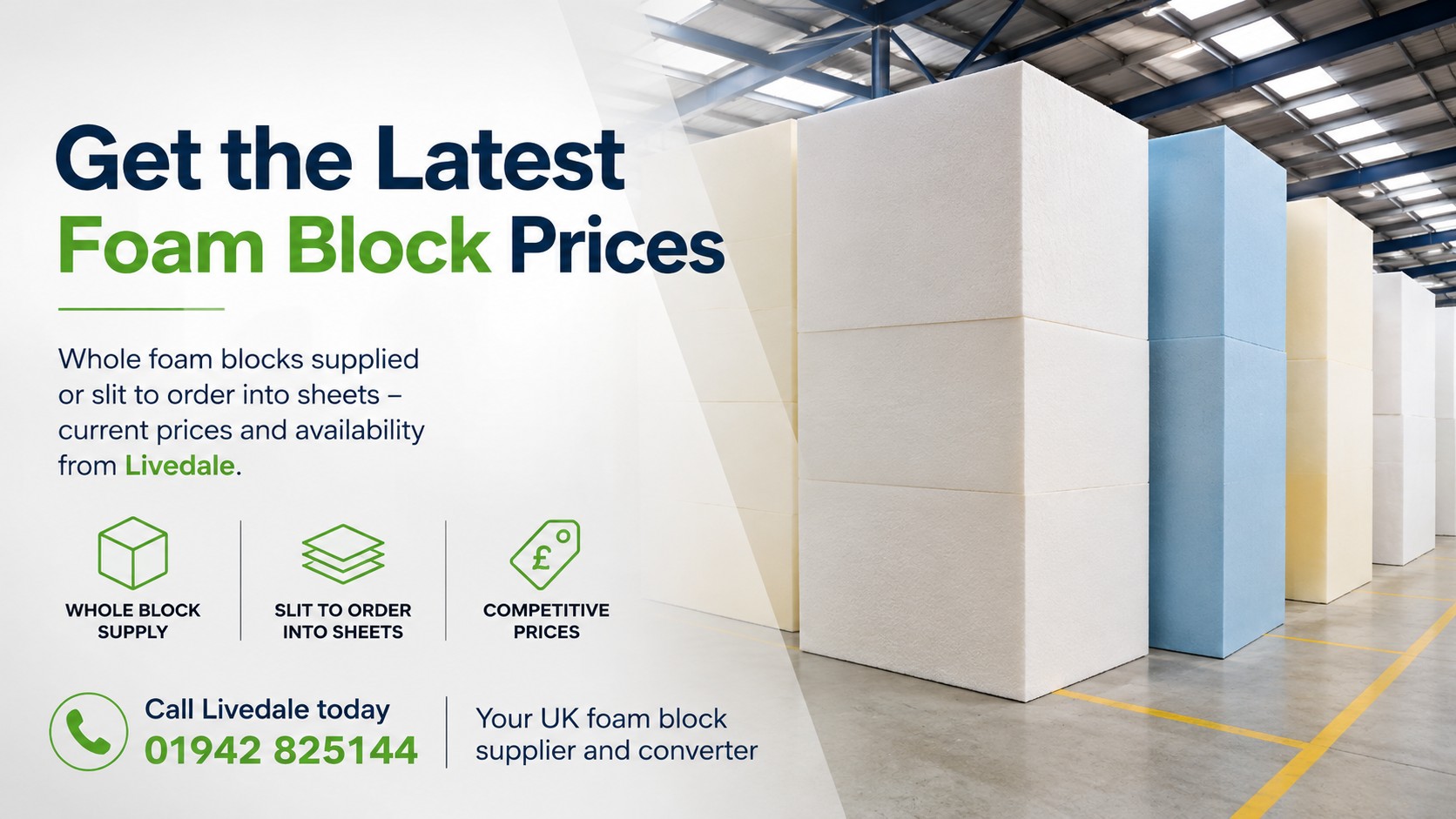 Whole foam blocks supplied by Livedale, with blocks available whole or slit to order into foam sheets.
